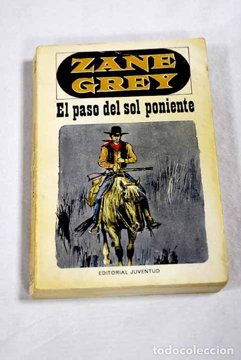 B&uuml;cher: El paso del sol poniente.- Grey, Zane