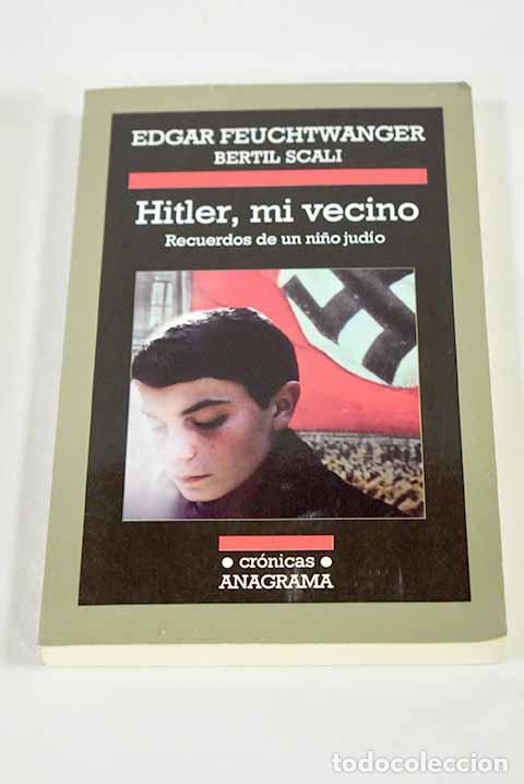 Libros: Hitler, mi vecino: recuerdos de un ni&ntilde;o jud&iacute;o.- Feuchtwanger, E. J.