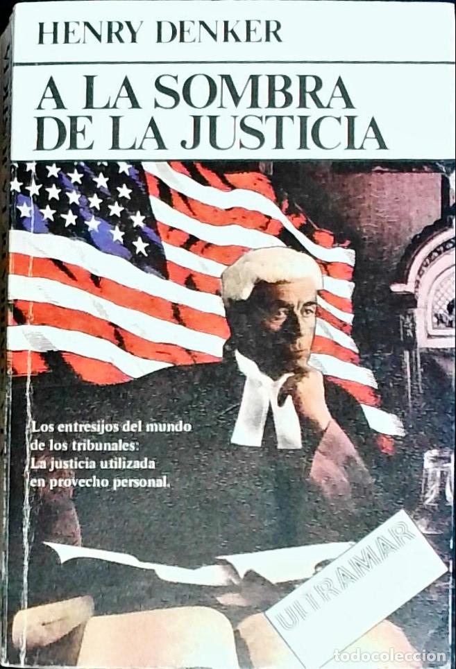 Libros: A la sombra de la justicia - Denker, Henry: