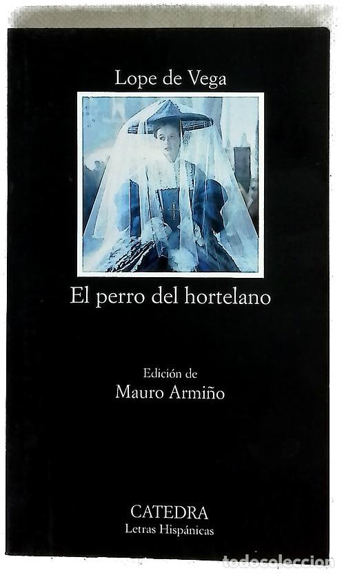 Libros: El perro del hortelano - Vega, Lope de; Armi&ntilde;o, Mauro