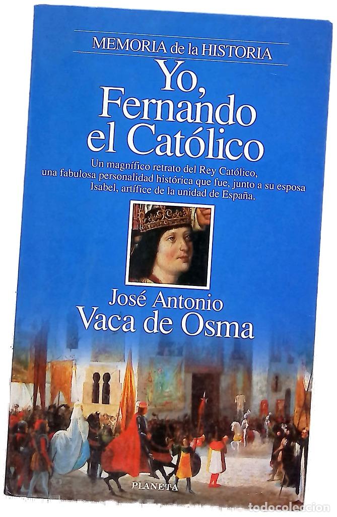 Libros: Yo, Fernando el Cat&oacute;lico - Vaca de Osma, Jos&eacute; Antonio