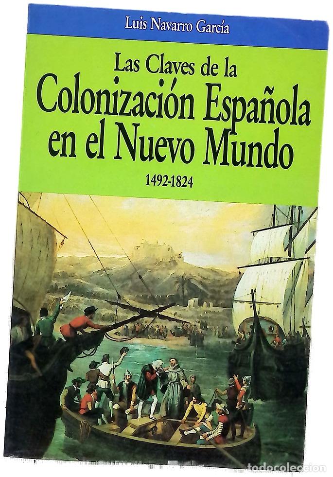 Libros: Las claves de la colonizaci&oacute;n espa&ntilde;ola en el nuevo mundo 1492-1824