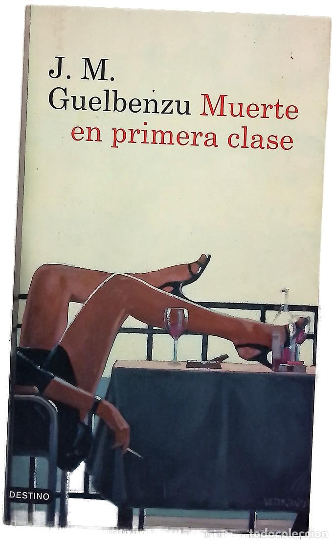 Libros: Muerte en primera clase - Guelbenzu, Jos&eacute; Mar&iacute;a