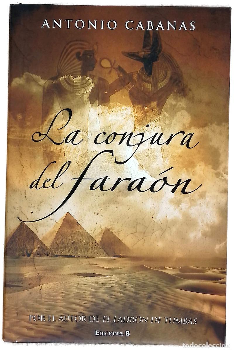Libros: La conjura del fara&oacute;n - Cabanas, Antonio