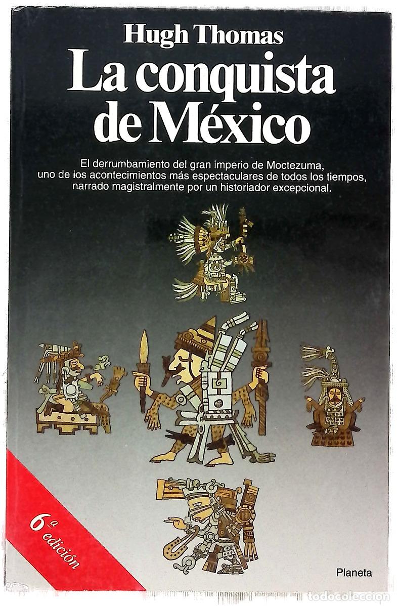 Libros: La conquista de M&eacute;xico - Thomas, Hugh; Alba, V&iacute;ctor; Boune, C