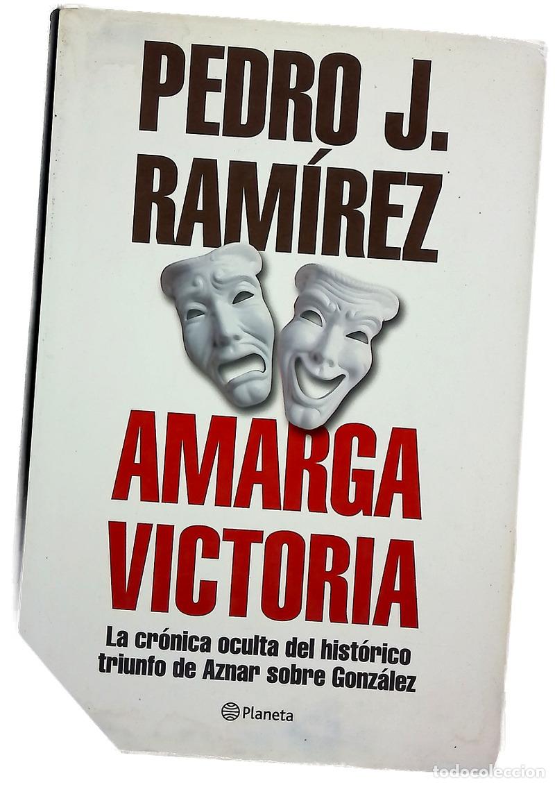 Libros: Amarga victoria la cr&oacute;nica oculta del hist&oacute;rico triunfo de Aznar sobre Gonz&aacute;lez
