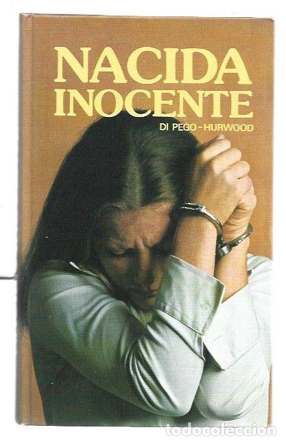 Libros: NACIDA INOCENTE - DI PEGO / HURWOOD