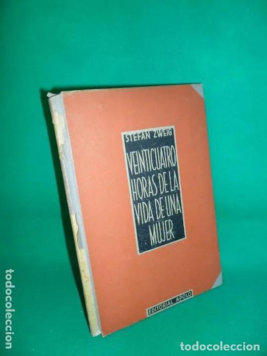 Libros: Veinticuatro horas de la vida de una mujer, Stefan Zweig, ed. Apolo - Stefan Zweig
