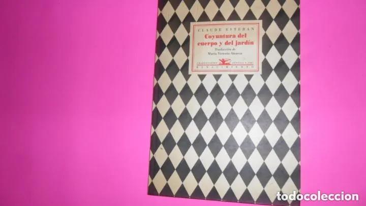 Libri di seconda mano: Coyuntura del cuerpo y del jard&iacute;n, Claude Esteban, ed. Renacimiento, tapa blanda - Claude Esteban
