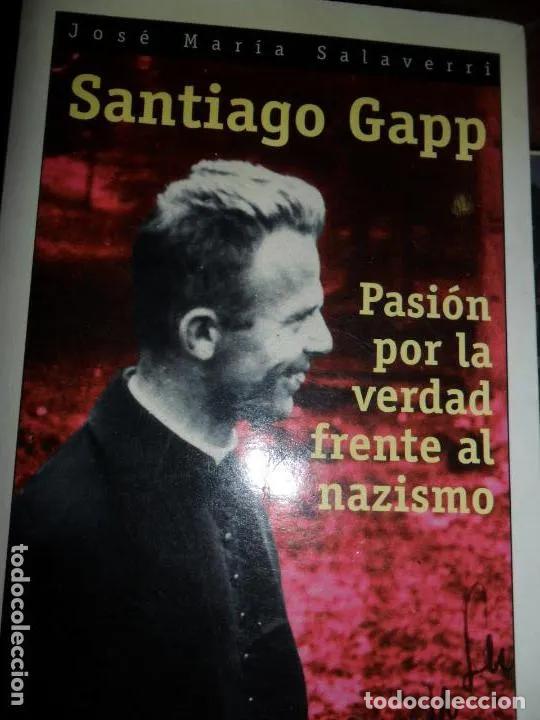 Libri di seconda mano: Pasi&oacute;n por la verdad frente al nazismo, Santiago Gapp, ed. PPC - Santiago Gapp
