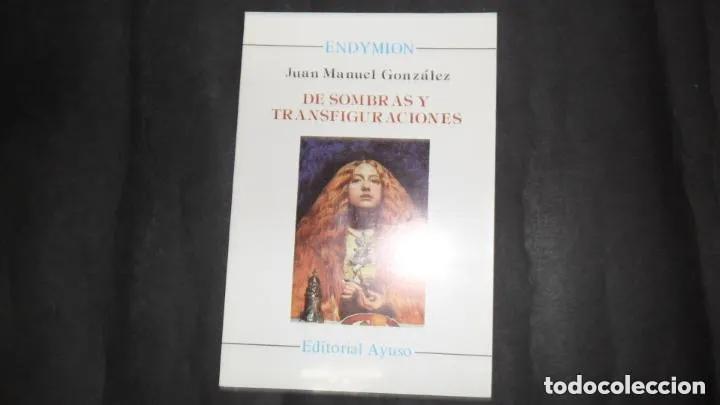 Livros em segunda m&atilde;o: De sombras y transfiguraciones, Juan Manuel Gonz&aacute;lez, ed. Ayuso - Juan Manuel Gonz&aacute;lez