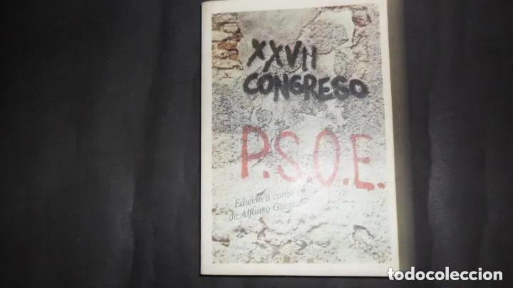 books: XXVII Congreso P.S.O.E., Alfonso Guerra, ed. Avance - Partido Socialista Obrero Espa&ntilde;ol.