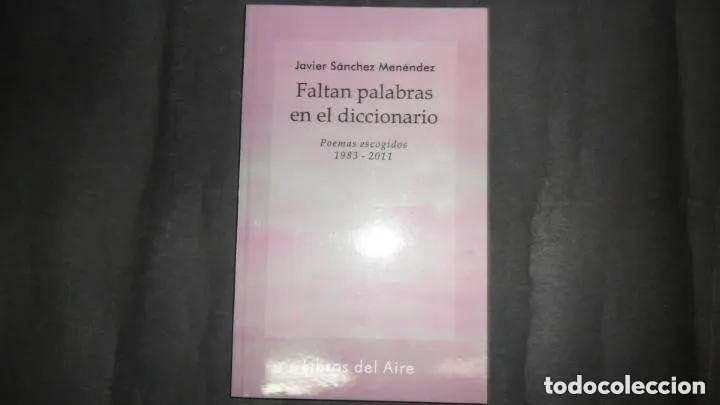Livros em segunda m&atilde;o: Faltan palabras en el diccionario, Javier S&aacute;nchez Men&eacute;ndez, ed. Libros del Aire - Javier S&aacute;nchez Men