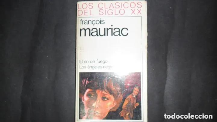 B&uuml;cher: El r&iacute;o de fuego, Los &aacute;ngeles negros, Fran&ccedil;ois Mauriac, ed. Ediciones G.P. - Fran&ccedil;ois Mauriac