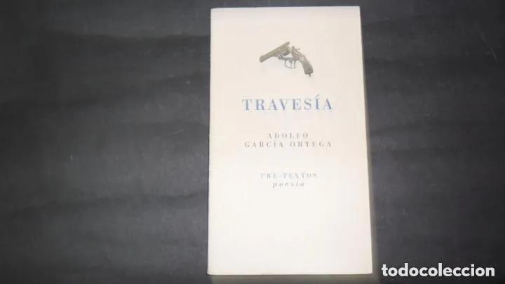 Libros: Traves&iacute;a, Adolfo Garc&iacute;a Ortega, ed. Pre-Textos - Adolfo Garc&iacute;a Ortega
