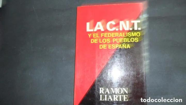 Libros: La CNT y el federalismo de los pueblos de Espa&ntilde;a, Ramon Liarte, Producciones Editoriales - Ram&oacute;n Lia