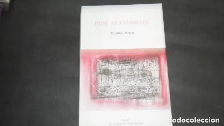 B&uuml;cher: Pese al combate, Manuel Moya, ed. Ayto de las Palmas de Gran Canaria - Manuel Moya