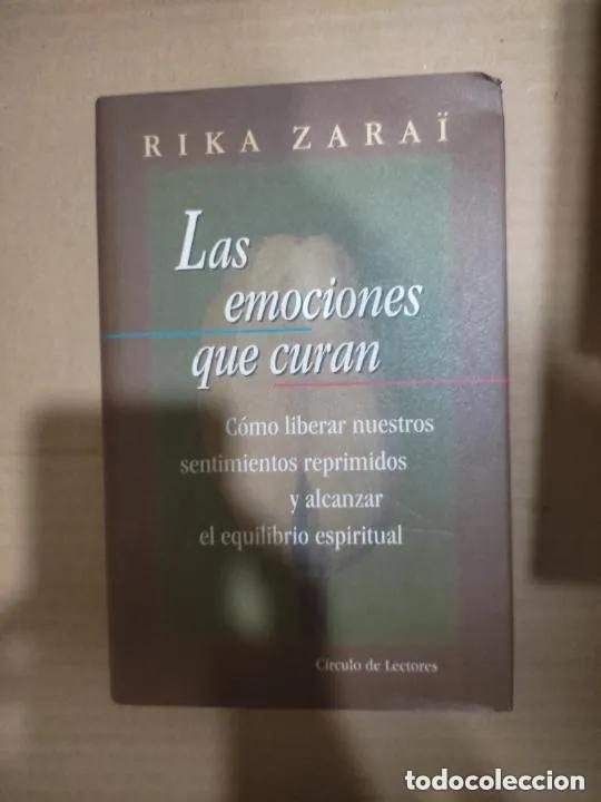 Libri di seconda mano: Las emociones que curan, Rika Zarai, ed. C&iacute;rculo de Lectores - Rika Zarai