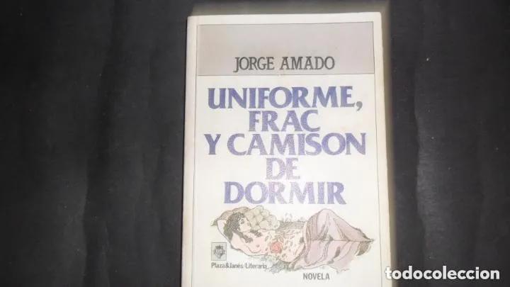 Libri di seconda mano: Uniforme, frac y camis&oacute;n de dormir, Jorge Amado, ed. P&J - Jorge Amado