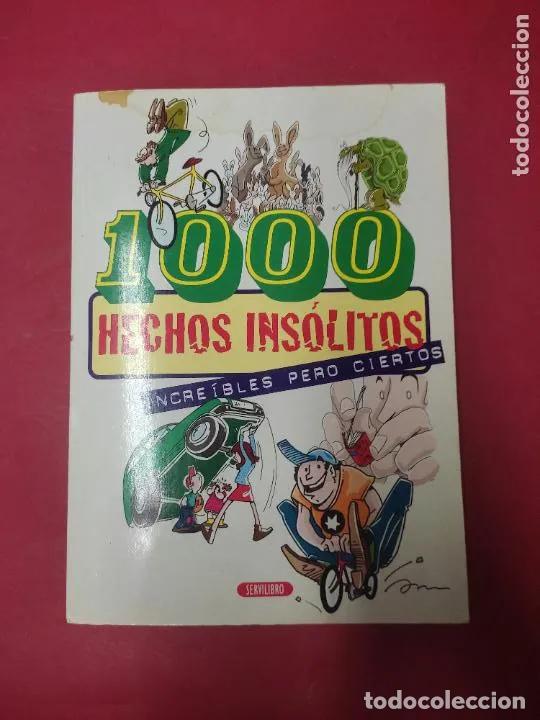 Libros: 1000 hechos ins&oacute;litos incre&iacute;bles pero ciertos, ed. Servilibro