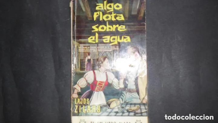 books: Algo flota sobre el agua, Lajos Zilahy, ed. Ediciones G.P. - Lajos Zilahy