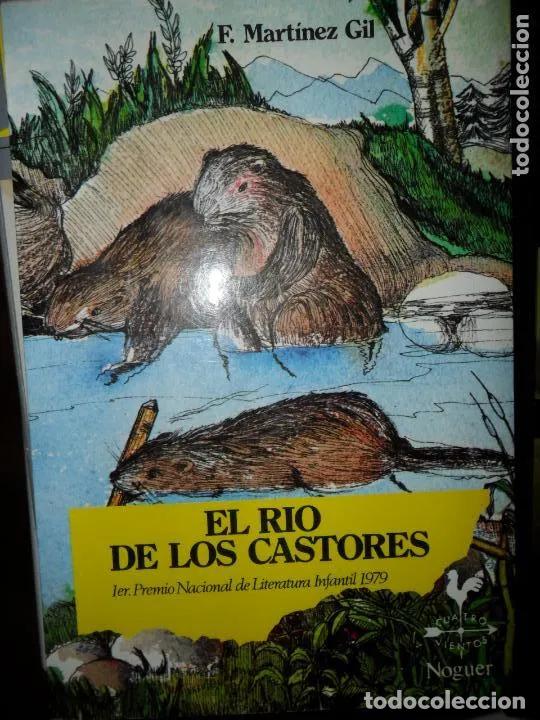 Libros: El r&iacute;o de los castores, Mart&iacute;nez Gil, ed. Noguer - Fernando Mart&iacute;nez Gil
