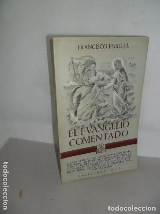 B&uuml;cher: El evangelio comentado, Francisco Peir&oacute;, ed. Escelicer - Francisco Peir&oacute;