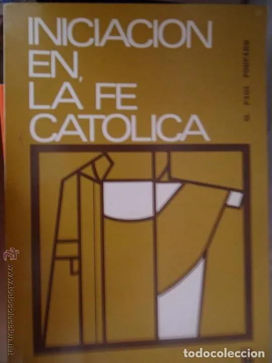 books: Iniciaci&oacute;n en la fe cat&oacute;lica, M. Paul Poupard, ed. Mensajero, 1970 - M. Paul Poupard