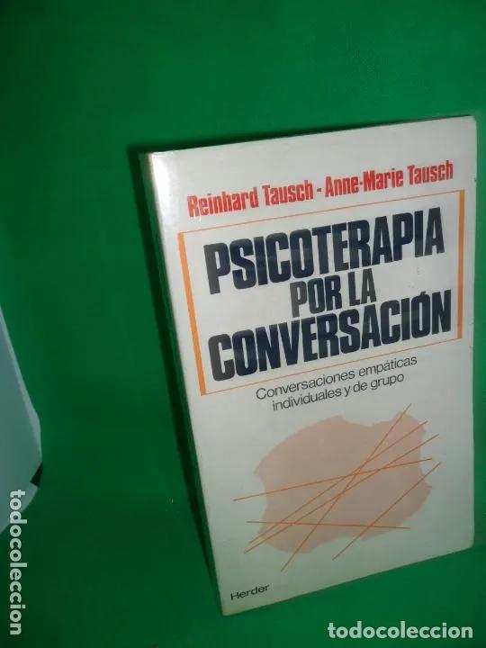 Libri di seconda mano: Psicoterapia por la conversaci&oacute;n, Reinhard y Anne-Marie Tausch, ed. Herder - Reinhard y Anne-Marie T