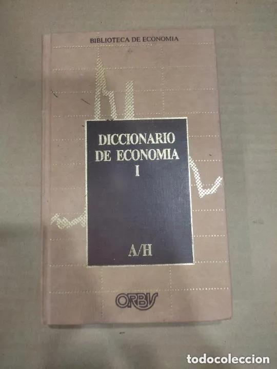 Libri di seconda mano: Diccionario de econom&iacute;a I, A-H, Arthur Seldon, F.G. Pennance, ed. Orbis - Arthur Seldon, F.G. Pennan