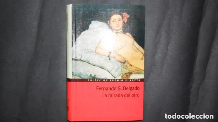 B&uuml;cher: La mirada del otro, Fernando G. Delgado, ed. Planeta - Fernando G. Delgado
