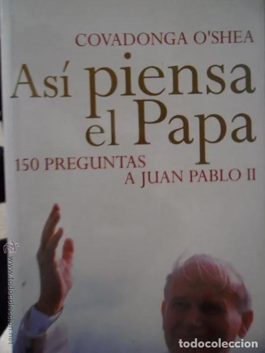 Libri di seconda mano: As&iacute; piensa el Papa: 150 preguntas a Juna Pablo II, Covadonga O'Shea - Covadonga O'Shea