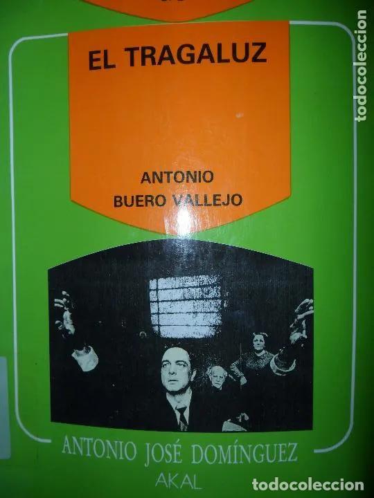 Libros: El tragaluz, Antonio Buero vallejo, Antonio Jos&eacute; Dom&iacute;nguez, ed. AKAL - Antonio Jos&eacute; Dom&iacute;nguez