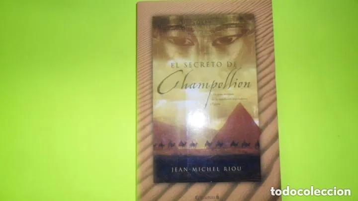 Libri di seconda mano: El secreto de Champollion, Jean Michel Riou, ediciones B, tapa blanda - Jean Michel Riou