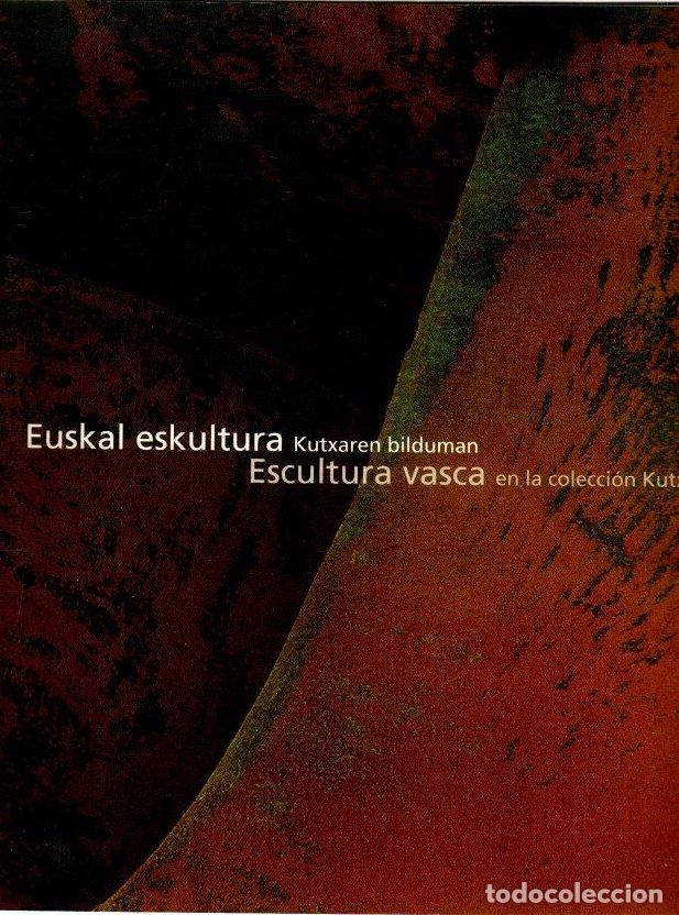 books: Euskal eskultura kutxaren bilduma / Escultura vasca en la colecci&oacute;n Kutxa - NO CONSTA AUTOR