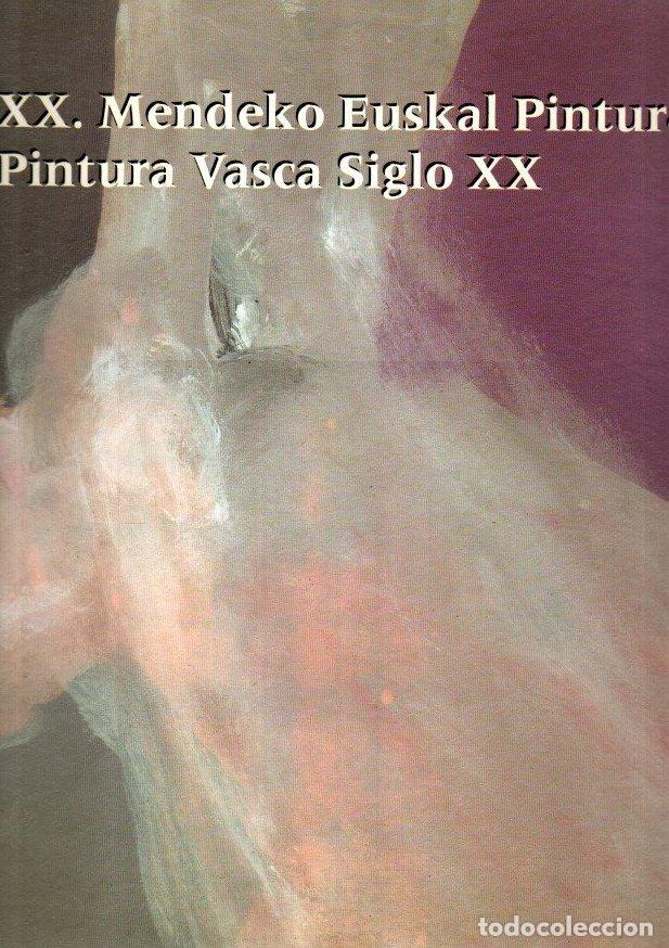 books: XX. Mendeko Euskal Pintura/Pintura Vasca Siglo XX - NO CONSTA AUTOR