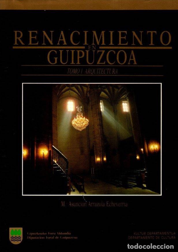 Libros: Renacimiento en Guipuzcoa. Tomo I. Arquitectura - Arrazola Echeverr&iacute;a, M&ordf;.