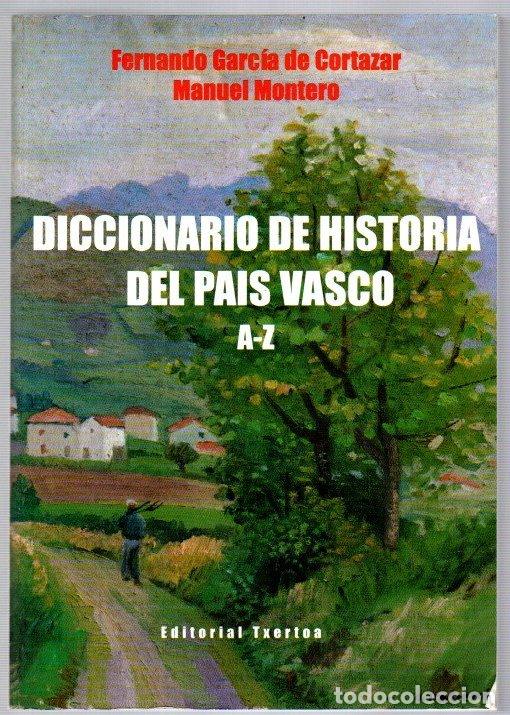Libros: Diccionario de historia del Pa&iacute;s Vasco - Garc&iacute;a de Cort&aacute;zar, Fernando/Montero, Manuel