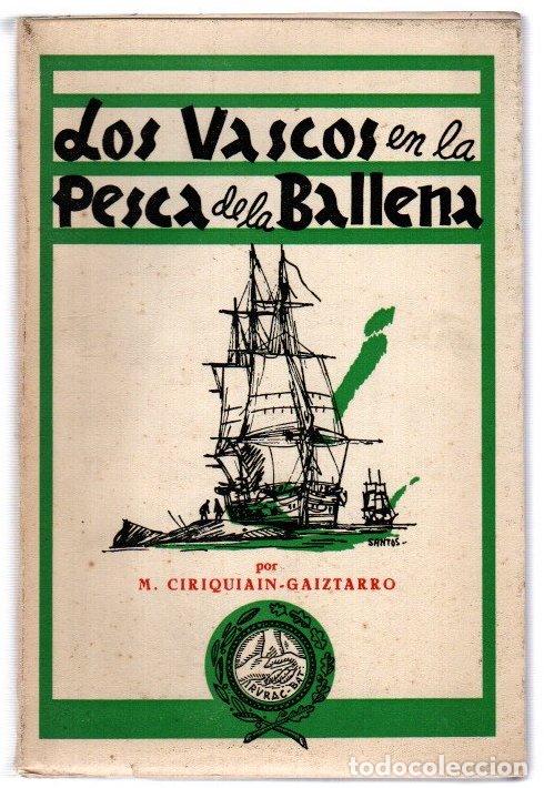 Libros: Los vascos en la pesca de la ballena - Ciriquiain-Gaiztarro, M.