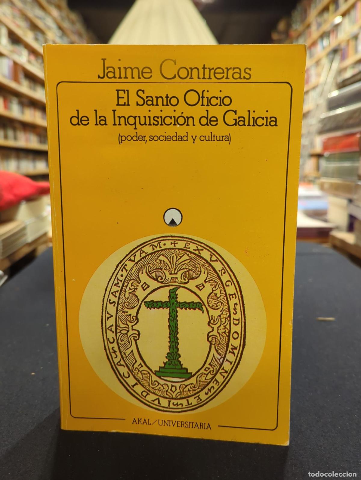 Libros: El Santo Oficio de la Inquisici&oacute;n en Galicia - Jaime Contreras