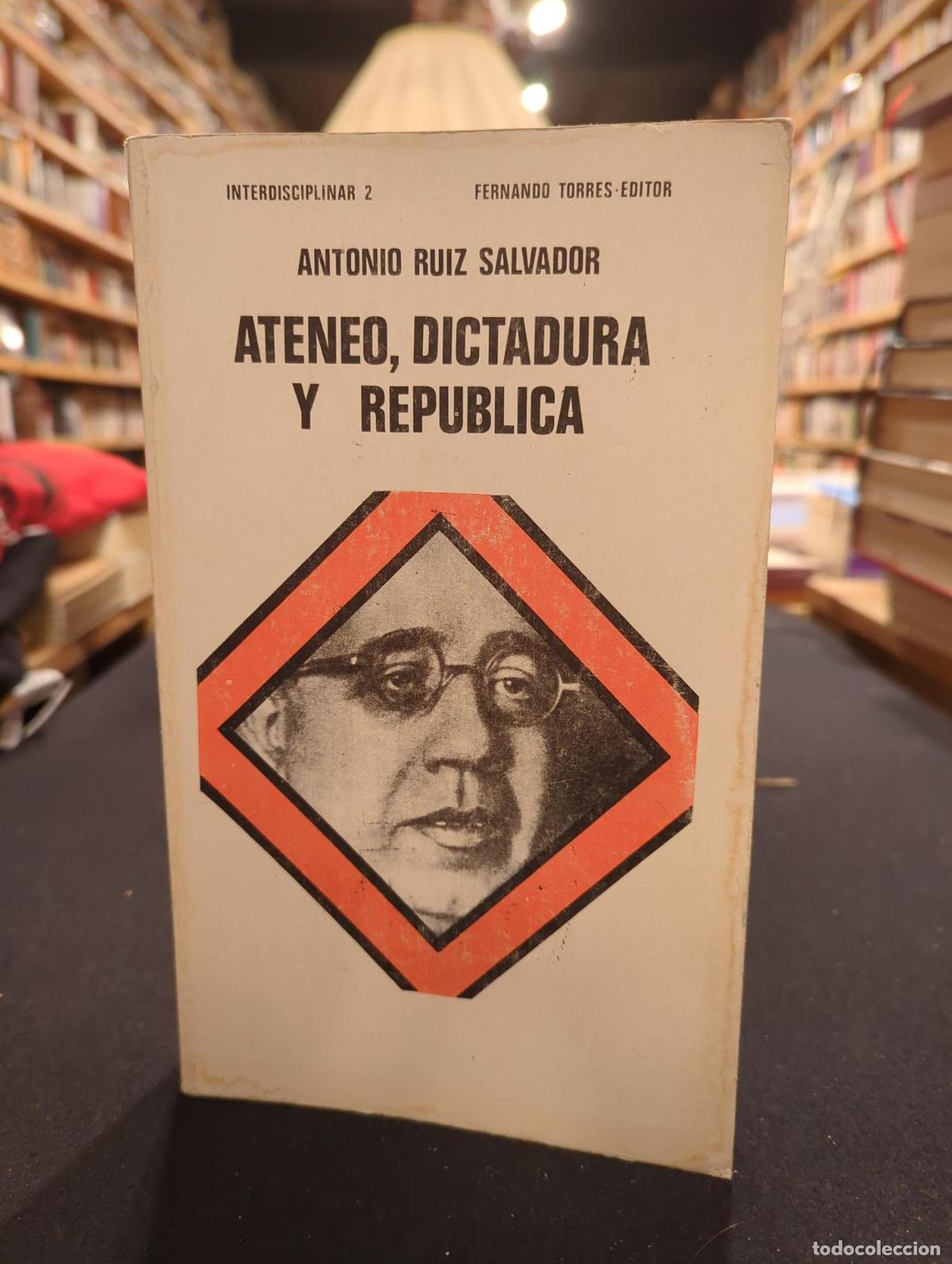 B&uuml;cher: Ateneo, dictadura y Rep&uacute;blica - Antonio Ruiz Salvador
