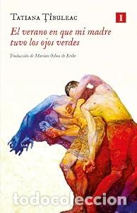Libros: El verano en que mi madre tuvo los ojos verdes - Tatiana Ţ&icirc;buleac