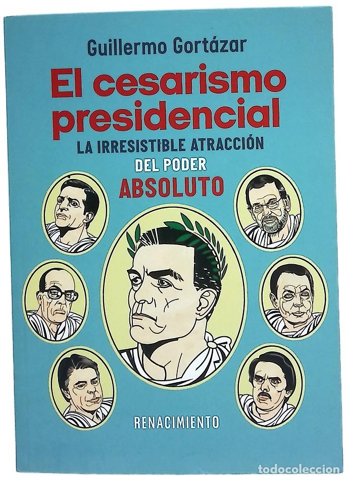 Livres: El cesarismo presencial - Gort&aacute;zar, Guillermo