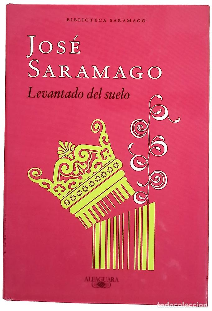 Libros: Levantado del suelo - Saramago, Jos&eacute;; Losada, Basilio - Foto 1