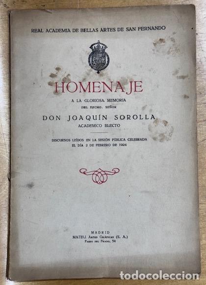Livres: HOMENAJE A LA GLORIOSA MEMORIA DEL EXCELENTISIMO SE&Ntilde;OR DON JOAQUIN SOROLLA. Discursos le&iacute;dos en...