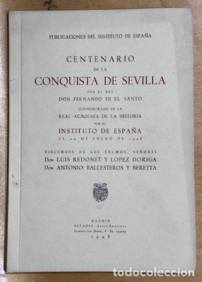 Livres: CENTENARIO DE LA CONQUISTA DE SEVILLA POR EL REY DON FERNANDO III EL SANTO - REDONET Y LOPEZ DORIGA,