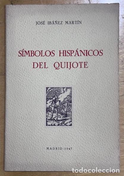 Livres: SIMBOLOS HISPANICOS DEL QUIJOTE - IBA&Ntilde;EZ MARTIN, Jos&eacute;