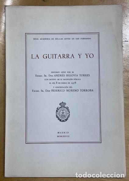 Livres: LA GUITARRA Y YO. Discurso. Contestaci&oacute;n de D. Federico Moreno Torroba - SEGOVIA TORRES, Andr&eacute;s