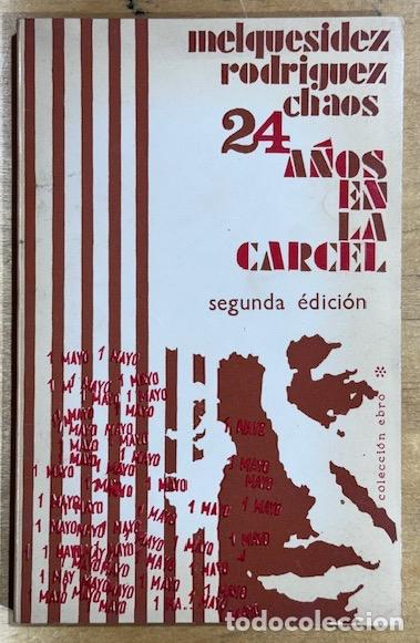 Livres: 24 A&Ntilde;OS EN LA CARCEL - RODRIGUEZ CHAOS, Melquesidez