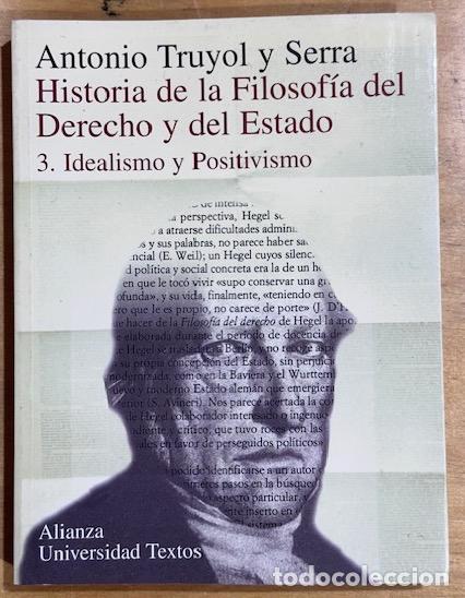 Livres: HISTORIA DE LA FILOSOFIA DEL DERECHO Y DEL ESTADO. 3. idealismo y Positivismo - TRUYOL Y SERRA, Anto